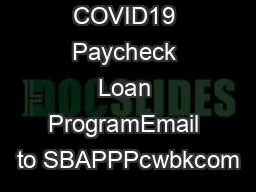 SBA 7a COVID19 Paycheck Loan ProgramEmail to SBAPPPcwbkcom