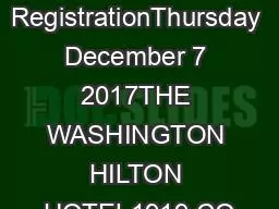 RegistrationThursday December 7 2017THE WASHINGTON HILTON HOTEL1919 CO