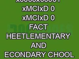 x0000x00001 xMCIxD 0 xMCIxD 0 FACT HEETLEMENTARY AND ECONDARY CHOOL