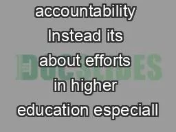 accountability Instead its about efforts in higher education especiall
