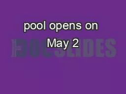 pool opens on May 2