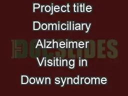 Project title Domiciliary Alzheimer Visiting in Down syndrome