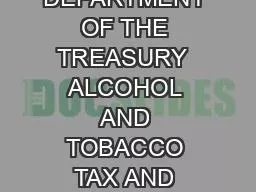 DEPARTMENT OF THE TREASURY  ALCOHOL AND TOBACCO TAX AND TRADE BUREAU