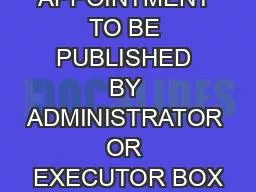 NOTICE OF APPOINTMENT TO BE PUBLISHED BY ADMINISTRATOR OR EXECUTOR BOX