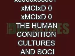 x0000x00001  xMCIxD 0 xMCIxD 0 THE HUMAN CONDITION CULTURES AND SOCI