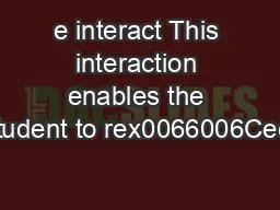 e interact This interaction enables the student to rex0066006Cect