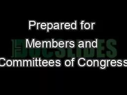 Prepared for Members and Committees of Congress