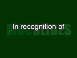 In recognition of