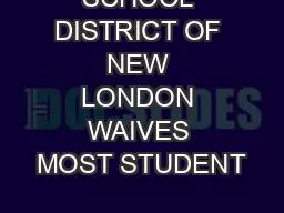 SCHOOL DISTRICT OF NEW LONDON WAIVES MOST STUDENT