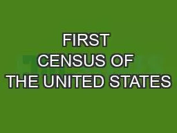 FIRST CENSUS OF THE UNITED STATES