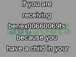 If you are receiving benex00660069ts because you have a child in your