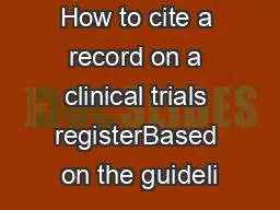 How to cite a record on a clinical trials registerBased on the guideli