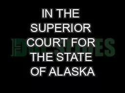 IN THE SUPERIOR COURT FOR THE STATE OF ALASKA