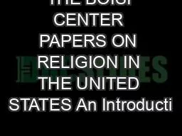 THE BOISI CENTER PAPERS ON RELIGION IN THE UNITED STATES An Introducti