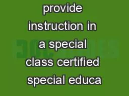 Who can provide instruction in a special class certified special educa