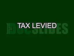 TAX LEVIED
