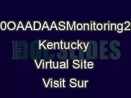 x0000x0000OAADAASMonitoring2021hj2021 Kentucky Virtual Site Visit Sur