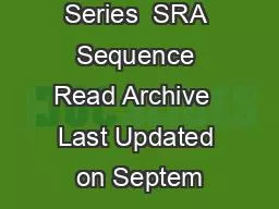 NCBI Handout Series  SRA Sequence Read Archive  Last Updated on Septem