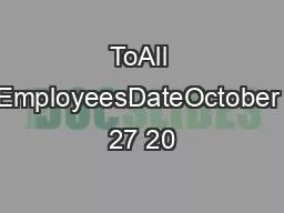 ToAll EmployeesDateOctober 27 20