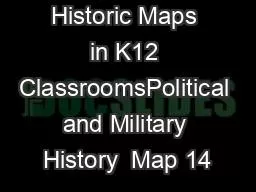 Historic Maps in K12 ClassroomsPolitical and Military History  Map 14