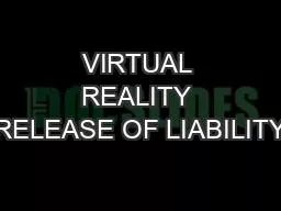 VIRTUAL REALITY RELEASE OF LIABILITY