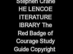 Study Guide for The Red Badge of Courage by Stephen Crane HE LENCOE ITERATURE IBRARY The Red Badge of Courage Study Guide Copyright  by The McGrawHill Companies Inc