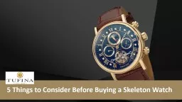 5 Things to Consider Before Buying a Skeleton Watch | Tufina Watches