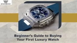 Beginner’s Guide to Buying the First Luxury Watch 