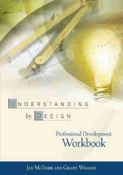 [DOWNLOAD] -  Understanding by Design: Professional Development Workbook