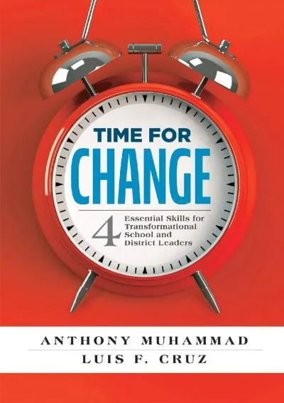 [DOWNLOAD] -  Time for Change: Four Essential Skills for Transformational School and District Leaders (Educational Leadership Developmen...