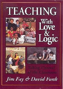 [READ] -  Teaching with Love & Logic: Taking Control of the Classroom
