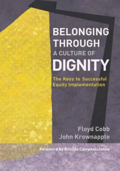 [EBOOK] -  Belonging Through a Culture of Dignity: The Keys to Successful Equity Implementation