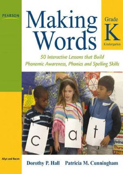 [EBOOK] -  Making Words Kindergarten: 50 Interactive Lessons that Build Phonemic Awareness,