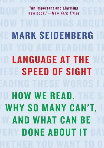 [EBOOK] -  Language at the Speed of Sight: How We Read, Why So Many Can\'t, and What Can Be Done About It