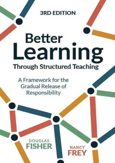 [EPUB] -  Better Learning Through Structured Teaching: A Framework for the Gradual Release of Responsibility