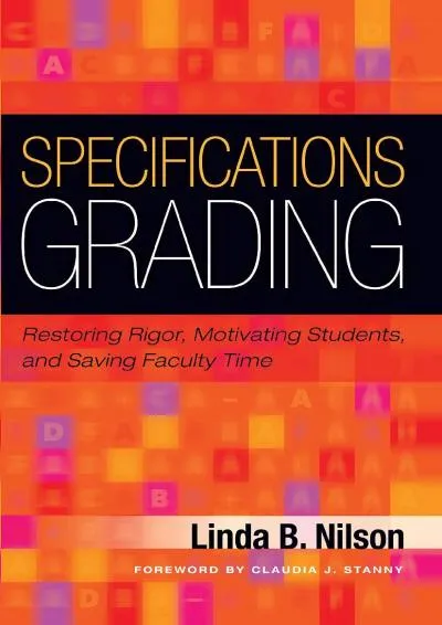 [EBOOK] -  Specifications Grading: Restoring Rigor, Motivating Students, and Saving Faculty Time