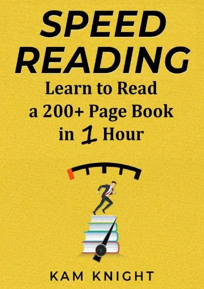 [DOWNLOAD] -  Speed Reading: Learn to Read a 200+ Page Book in 1 Hour (Mental Performance)