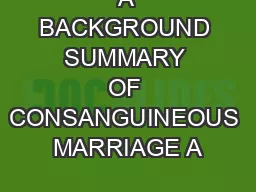 A BACKGROUND SUMMARY OF CONSANGUINEOUS MARRIAGE A