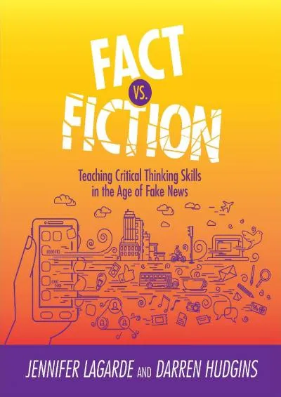 [EBOOK] -  Fact Vs. Fiction: Teaching Critical Thinking Skills in the Age of Fake News