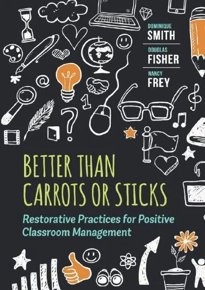 [DOWNLOAD] -  Better Than Carrots or Sticks: Restorative Practices for Positive Classroom Management