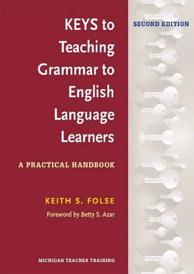 [READ] -  Keys to Teaching Grammar to English Language Learners, Second Ed.: A Practical Handbook