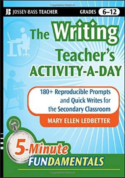 [EBOOK] -  The Writing Teacher\'s Activity-a-Day: 180 Reproducible Prompts and Quick-Writes for the Secondary Classroom