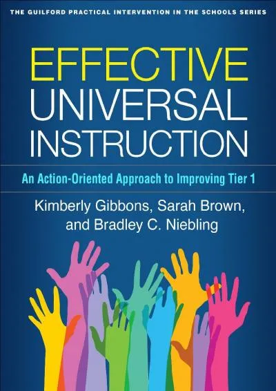 [EBOOK] -  Effective Universal Instruction: An Action-Oriented Approach to Improving Tier 1 (The Guilford Practical Intervention in t...