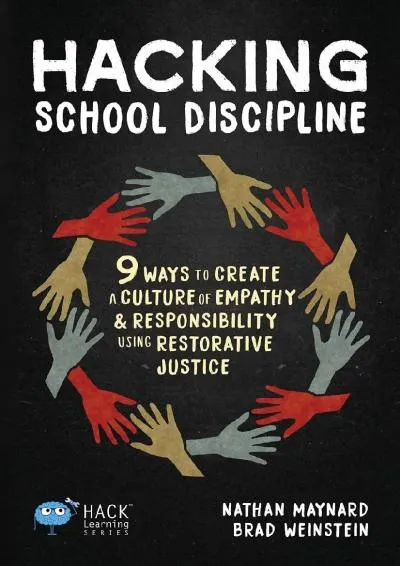 [EPUB] -  Hacking School Discipline: 9 Ways to Create a Culture of Empathy and Responsibility Using Restorative Justice (Hack Learni...