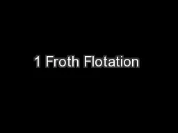 1 Froth Flotation 