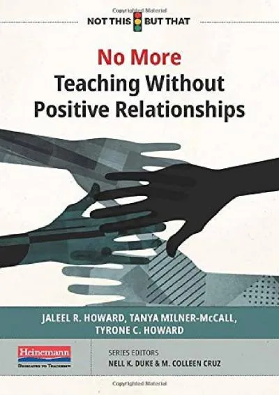 [EBOOK] -  No More Teaching Without Positive Relationships (Not This but That)