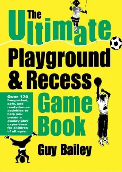 [DOWNLOAD] -  The Ultimate Playground & Recess Game Book