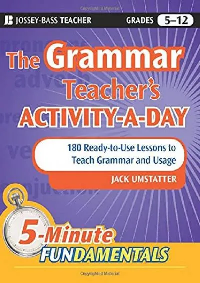 [EBOOK] -  The Grammar Teacher\'s Activity-a-Day: 180 Ready-to-Use Lessons to Teach Grammar