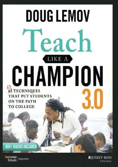 [EBOOK] -  Teach Like a Champion 3.0: 63 Techniques that Put Students on the Path to College