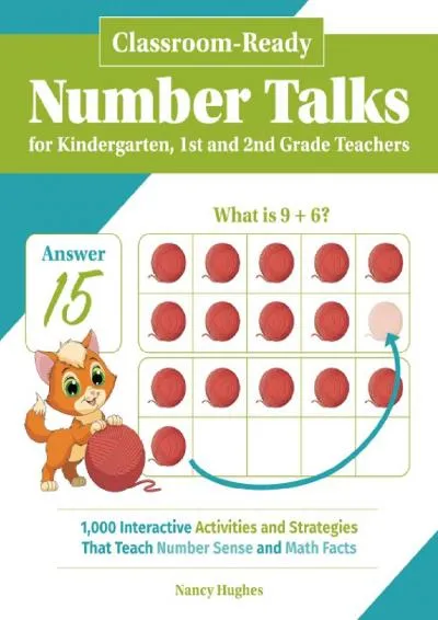 [DOWNLOAD] -  Classroom-Ready Number Talks for Kindergarten, First and Second Grade Teachers: 1000 Interactive Activities and Strategies...